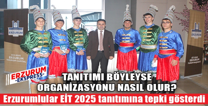 2025 EİT Turizm Başkenti Erzurum için tanıtım yapıldı, ancak kimse bir şey anlamadı