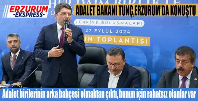 Adalet Bakanı Tunç, Adalet birilerinin arka bahçesi olmaktan çıktı, bunun için rahatsız olanlar var