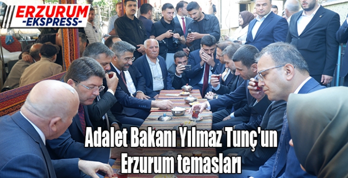 Adalet Bakanı Yılmaz Tunç'un Erzurum temasları 