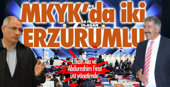 AK Parti MKYK'da 2 Erzurumlu...