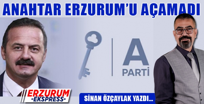 Anahtar Erzurum'u açamadı