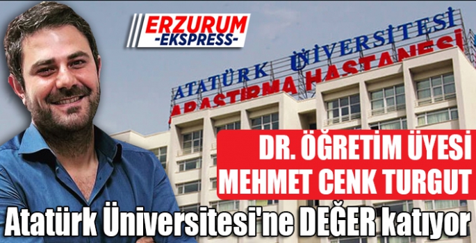 Atatürk Üniversitesi'ne değer katıyor 