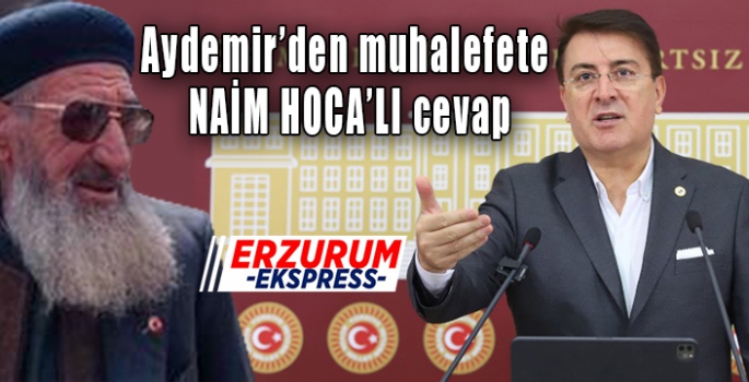 Aydemir’den muhalefete Naim Hoca'lı cevap 