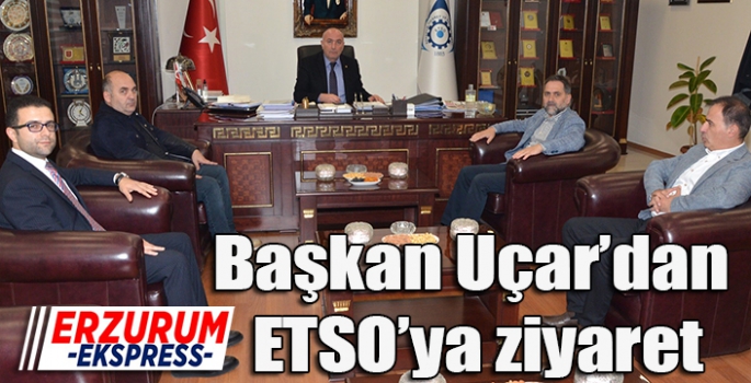 Başkan Uçar’dan ETSO’ya ziyaret