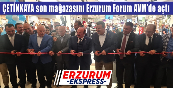 Çetinkaya son mağazasını Erzurum Forum AVM’de açtı