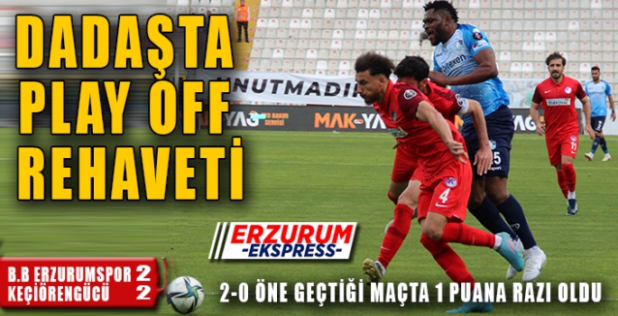 DADAŞTA PLAY OFF REHAVETİ