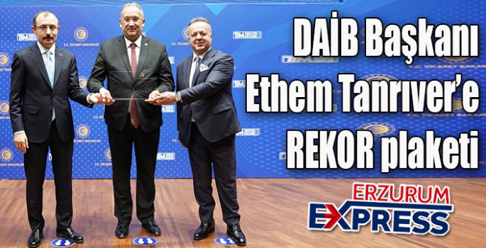 DAİB Başkanı Ethem Tanrıver’e rekor plaketi