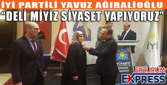 DELİ MİYİZ SİYASET YAPIYORUZ!