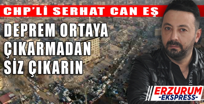 DEPREM ORTAYA ÇIKARMADAN SİZ ÇIKARIN