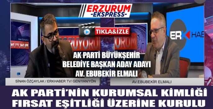 ELMALI, AK PARTİNİN KURUMSAL KİMLİĞİ FİRSAT EŞİTLİĞİ ÜZERİNE KURULU