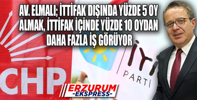 ELMALI, İTTİFAK DIŞINDA YÜZDE 5 OY ALMAK, İTTİFAK İÇİNDE YÜZDE 10 OYDAN DAHA FAZLA İŞ GÖRÜYOR