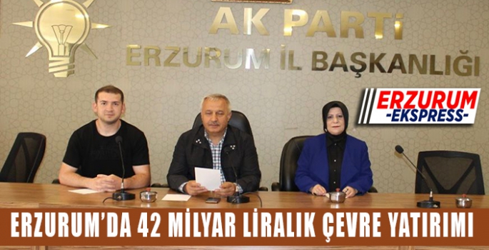 ERZURUM’DA 42 MİLYAR LİRALIK ÇEVRE YATIRIMI 