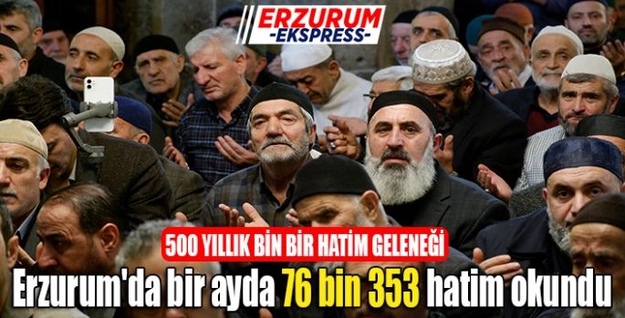 Erzurum'da bir ayda 76 bin 353 hatim okundu