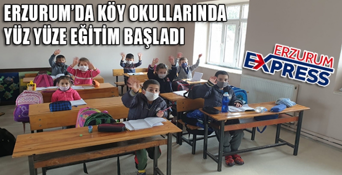 Erzurum’da köy okulları yüz yüze eğitime başladı