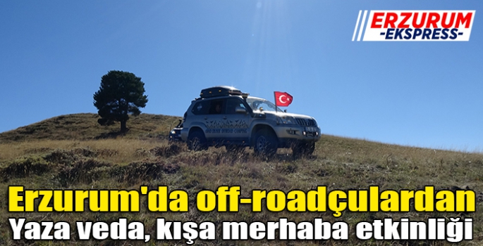 Erzurum'da off-roadçular, Yaza veda, kışa merhaba dedi