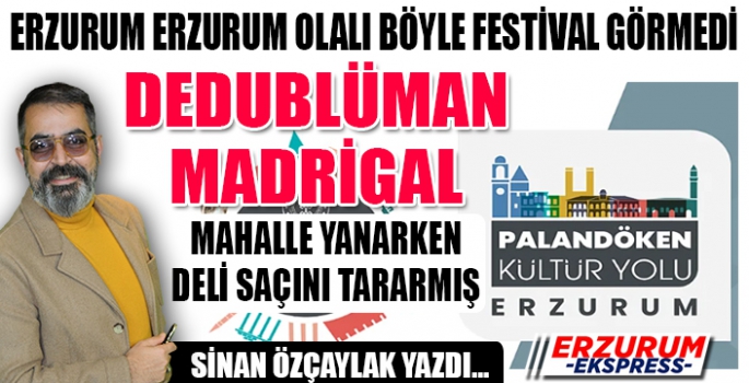 Erzurum Erzurum olalı böyle festival görmedi