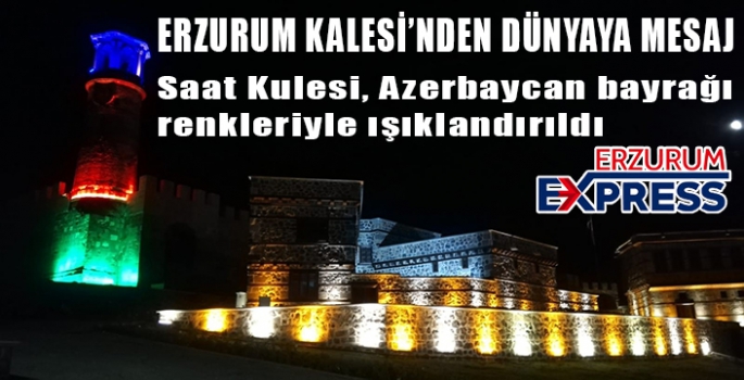 Erzurum Kalesi Azerbaycan bayrağının renkleriyle ışıklandı