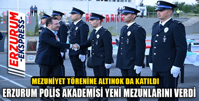 Erzurum Polis Akademisi yeni mezunlarını verdi. 