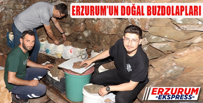 Erzurum'un doğal buzdolapları