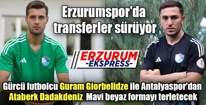 Erzurumspor'da transferler sürüyor