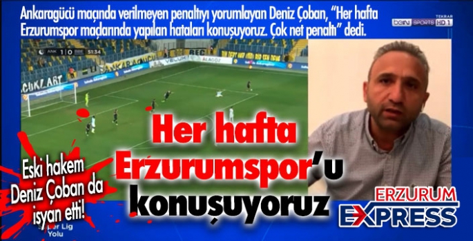 Eski hakem Deniz Çoban da isyan etti!