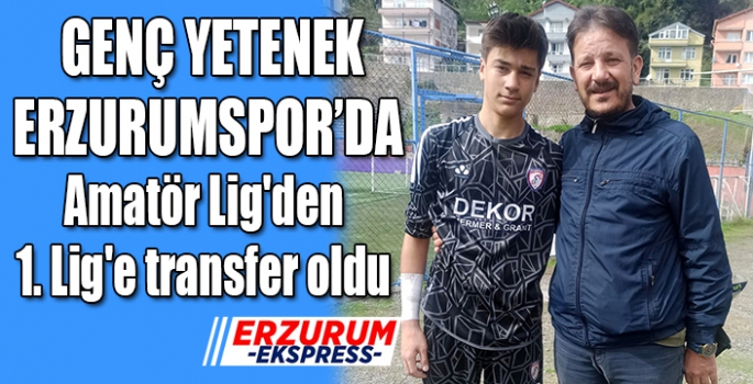 Genç yetenek, Erzurumspor'da 