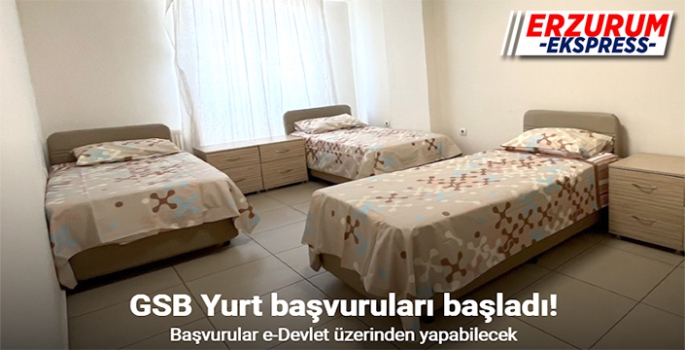 GSB Yurt başvuruları başladı. 