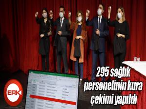 295 sağlık personelinin kura çekimi yapıldı