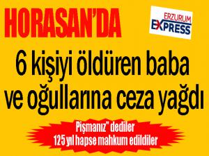 6 kişiyi öldüren baba ve oğullarına ceza yağdı