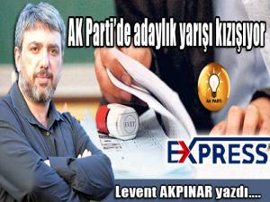 AK Partide adaylık yarışı kızışıyor