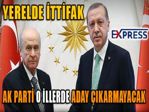 AK Parti'nin aday çıkarmayacağı iller belirleniyor