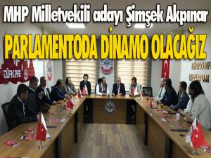 Akpınar; Parlamentonun dinamosu olacağız