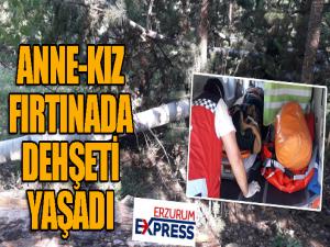 Anne-kız fırtınada dehşeti yaşadı