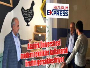 Atatürk Üniversitesi modern teknikler kullanarak üretim gerçekleştiriyor