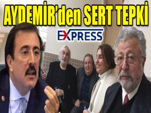 Aydemirden sert tepki 