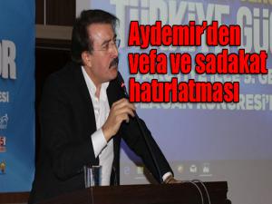 Aydemirden vefa ve sadakat hatırlatması 