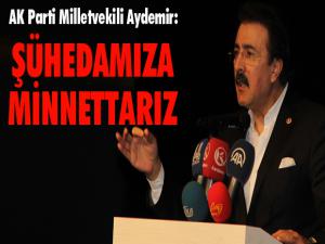 Aydemir: Şühedamıza minnettarız