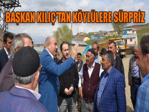  Başkan Kılıçtan köylülere sürpriz 