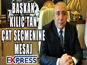 Başkan Kılıç'tan mesaj var