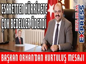 Başkan Orhandan kurtuluş mesajı