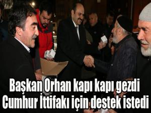 Başkan Orhan kapı kapı gezdi Cumhur İttifakı için destek istedi