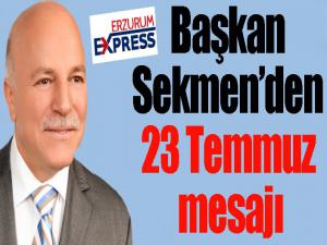 Başkan Sekmenden 23 Temmuz mesajı