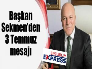 Başkan Sekmenden 3 Temmuz mesajı