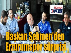 Başkan Sekmenden Erzurumspor sürprizi 