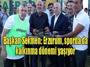 Başkan Sekmen: Erzurum, sporda da kalkınma dönemi yaşıyor 