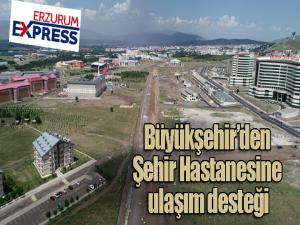 Büyükşehirden Şehir Hastanesine ulaşım desteği