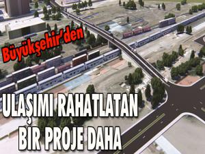 Büyükşehirden ulaşımı rahatlatan yeni bir proje daha