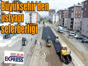 Büyükşehirden üstyapı seferberliği