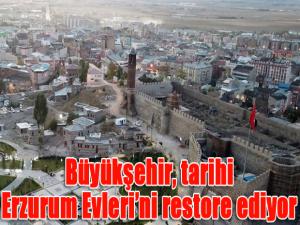 Büyükşehir tarihi Erzurum Evlerini restore ediyor 