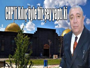 CHP'li Kılıç öyle bir şey yaptı ki.. 